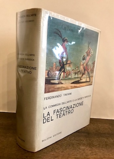 Ferdinando Taviani La Commedia dell'arte e la società  barocca.La fascinazione del teatro 1970 Roma Mario Bulzoni Editore